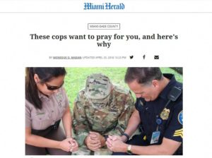 Miami Herald - These Cops Want To Pray For You and Here's Why